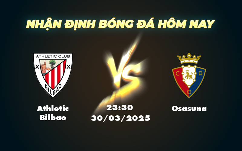 Soi kèo Athletic Bilbao vs Osasuna Lợi thế thuộc về đội chủ nhà 1 athletic bilbao osasuna 30 03 la liga