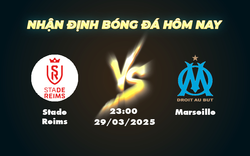 Soi kèo Stade Reims vs Marseille Liệu đội nhì bảng có tận dụng cơ hội 1 stade reims marseille 29 03 ligue 1
