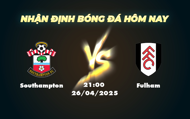 Soi kèo Southampton vs Fulham Cửa trên khẳng định đẳng cấp 1 southampton fulham 26 04 ngoai hang anh