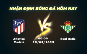 atletico madrid real betis 19 05 la liga
