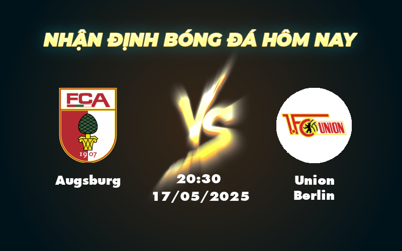 Nhận định soi kèo Augsburg vs Union Berlin Cuộc đối đầu cân tài tại Bundesliga 1 augsburg union berlin 17 05 bundesliga