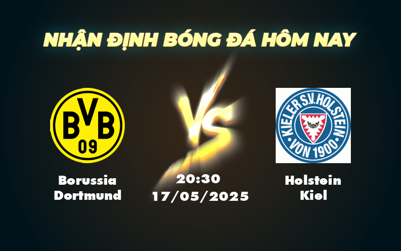 Nhận định Borussia Dortmund vs Holstein Kiel Cơ hội vàng cho Dortmund bứt phá 1 borussia dortmund holstein kiel 17 05 bundesliga