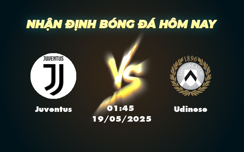 Juventus vs Udinese Cuộc đối đầu chênh lệch tại Serie A liệu có bất ngờ nào xảy ra 1 juventus udinese 19 05 seria a