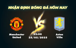 manchester united aston villa 25 05 ngoai hang anh