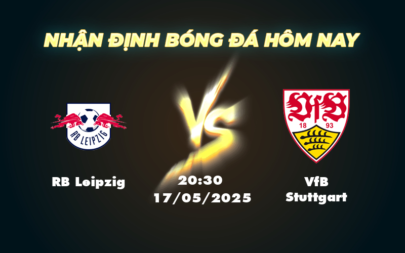 Nhận định Soi kèo RB Leipzig vs VfB Stuttgart Cuộc chiến cân não tại Bundesliga 1 rb leipzig vfb stuttgart 17 05 bundesliga