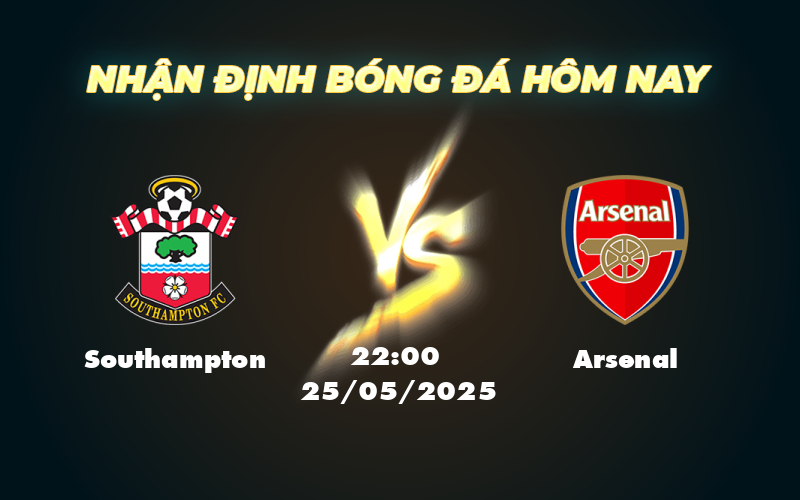 Nhận định soi kèo Southampton vs Arsenal Pháo thủ quyết lấy 3 điểm trước đội cuối bảng 1 southampton arsenal 25 05 ngoai hang anh