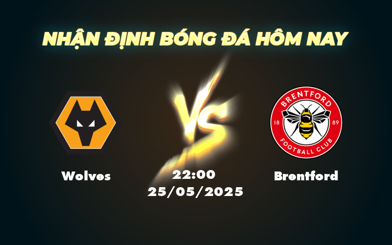 wolves brentford 25 05 ngoai hang anh